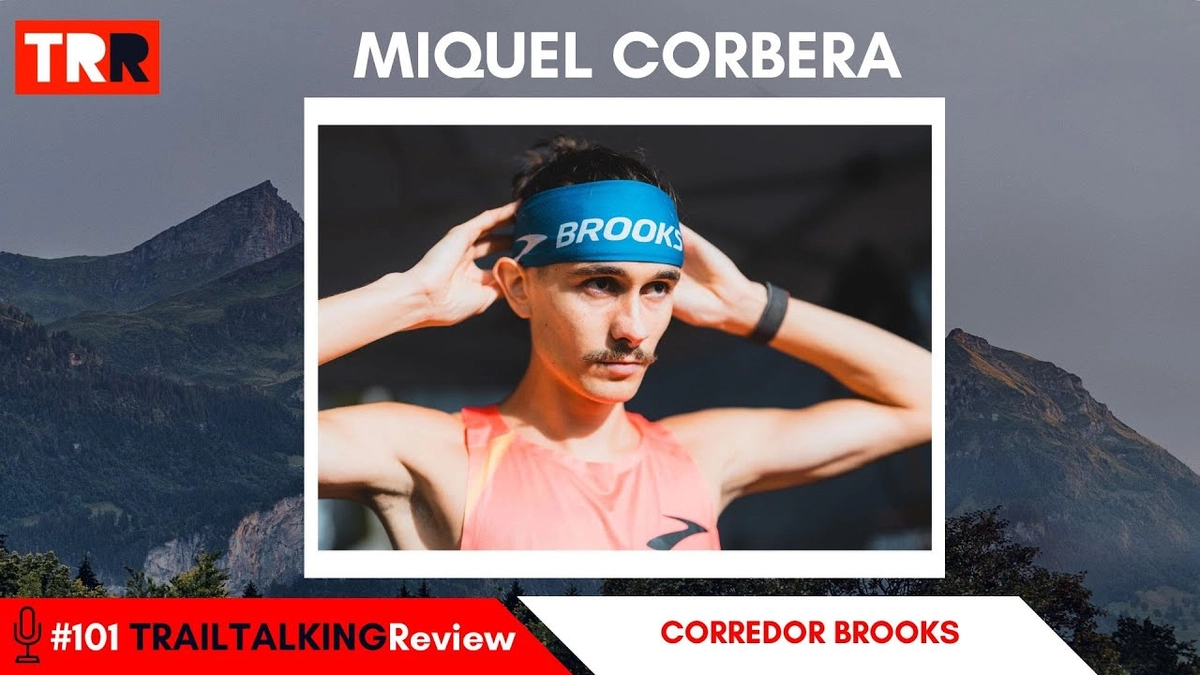 Entrevista a Miquel Corbera: Experiencia, Recuperación y Estrategias en Carreras Cortas de Trail Running (20-30 km) con Brooks