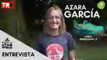 🎥 Entrevista a Azara García pre-CCC 2023: No se sentía preparada para debutar en las 100M del UTMB, prefiere la CCC ya que se adapta bien a sus habilidades