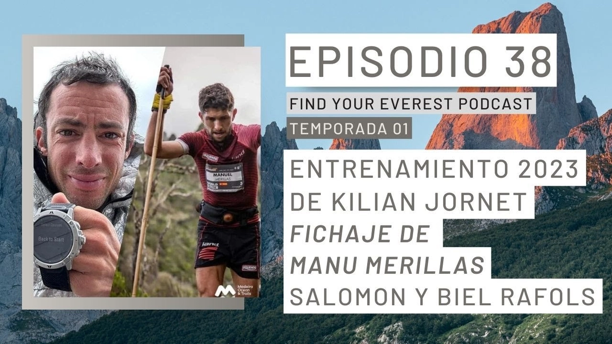 🎙️ Find Your Everest podcast, Kilian Jornet Revela su Impresionante Entrenamiento 2023, entrevista Biel Rafols, Fichajes y Tendencias en Trail Running