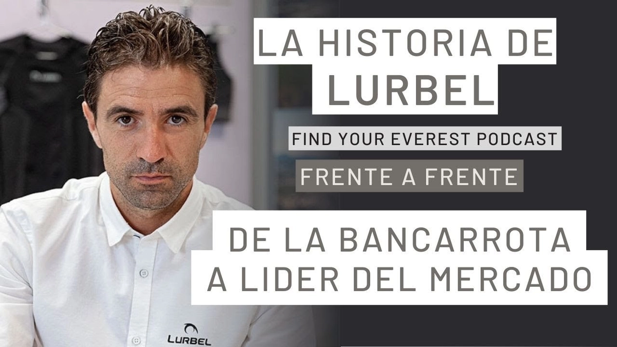 🎙️ Find Your Everest podcast - Lurbel: De la Bancarrota a Referente en Ropa Deportiva - Innovación y Calidad desde Onteniente, Valencia