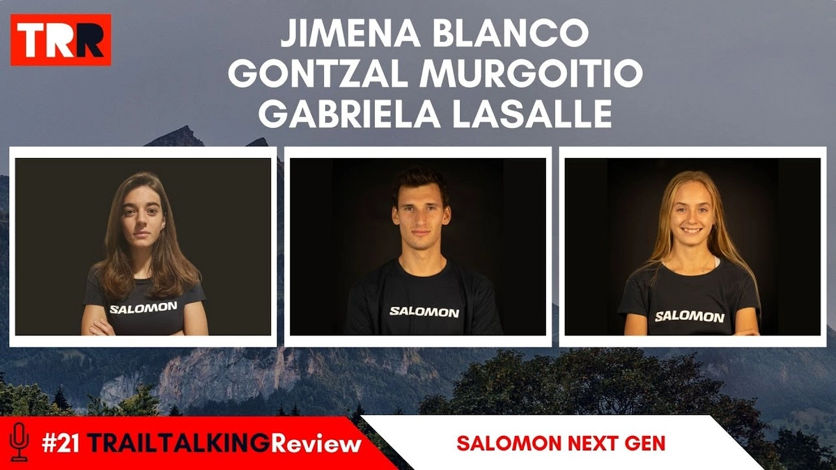 🎙️ TRAILTALKINGReview 21 - Jimena Blanco, Gabriela Lasalle y Gontzal Murgoitio - Salomon Next Gen