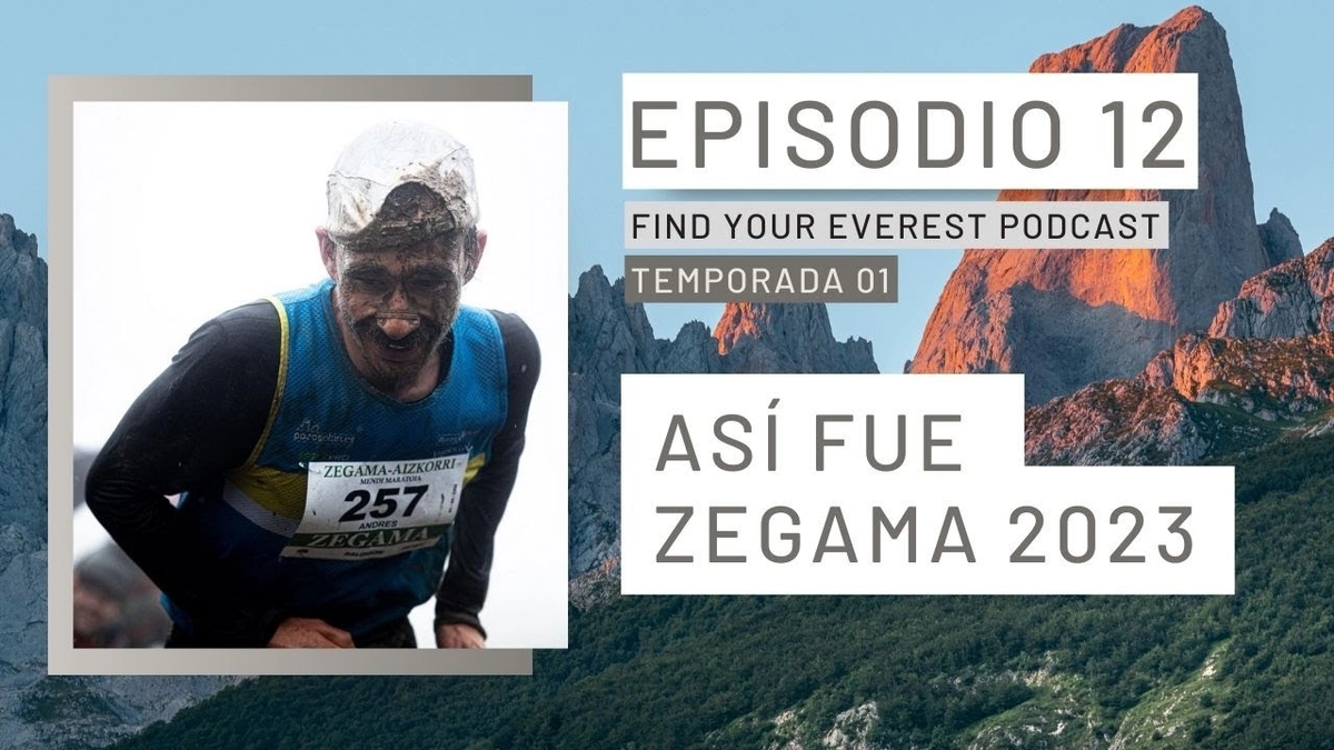 T01 E12 - ASÍ FUE ESTA ZEGAMA 2023 | FIND YOUR EVEREST PODCAST by Javi Ordieres