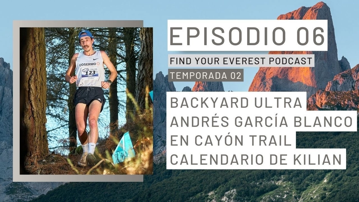 🎙️ Find Your Everest podcast - Kilian Jornet y su Estrategia para Dominar el Trail Running en 2024: Calendario de Carreras y Triunfos de Juanjo Vidal y Andrés García Blanco