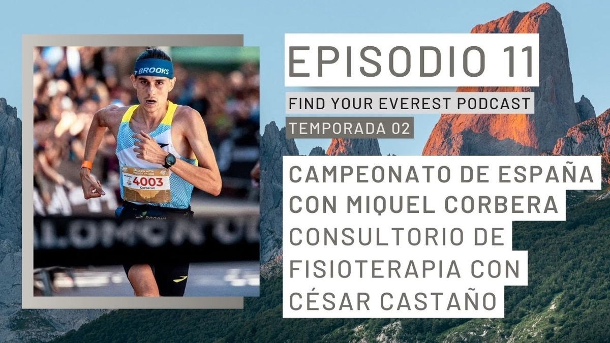 🎙️ Find Your Everest podcast - Campeonato de España de Trail Running: Preparativos de Chinte Trail, Estrategias del Élite Miquel Corbera y Consejos de Fisioterapia con César Castaño